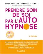 Couverture du livre « Prendre soin de soi par l'autohypnose - 2e éd. » de Elise Lelarge et Isabelle Prévot aux éditions Dunod