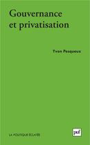 Couverture du livre « Gouvernance et privatisation » de Yvon Pesqueux aux éditions Puf