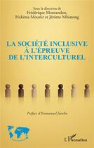 Couverture du livre « La société inclusive à l'épreuve de l'interculturel » de Hakima Mounir et Frederique Montandon et Jerome Mbiatong aux éditions L'harmattan