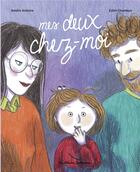 Couverture du livre « Mes deux chez moi » de Edith Chambon et Amelie Antoine aux éditions Casterman
