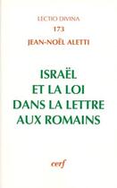 Couverture du livre « Israël et la Loi dans la lettre aux Romains » de Jean-Noel Aletti aux éditions Cerf