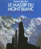 Couverture du livre « Le massif du mont blanc » de Gaston Rébuffat aux éditions Denoel