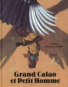 Couverture du livre « Grand Calao et Petit Homme » de Carl Norac et Anne-Catherine De Boel aux éditions Ecole Des Loisirs