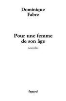 Couverture du livre « Pour une femme de son âge » de Dominique Fabre aux éditions Fayard