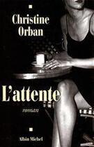 Couverture du livre « L'attente » de Christine Orban aux éditions Albin Michel