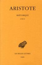 Couverture du livre « Rhétorique Tome 2 » de Aristote aux éditions Belles Lettres