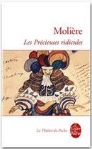 Couverture du livre « Les Précieuses ridicules » de Moliere aux éditions Le Livre De Poche