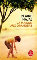 Couverture du livre « La maison aux orangers » de Claire Hajaj aux éditions Le Livre De Poche