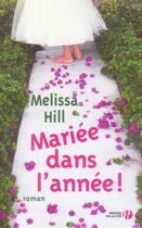 Couverture du livre « Mariée dans l'année » de Melissa Hill aux éditions Presses De La Cite