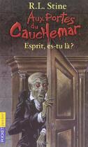 Couverture du livre « Aux portes du cauchemar t.7 ; esprit es-tu là? » de R. L. Stine aux éditions Pocket Jeunesse