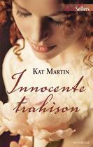 Couverture du livre « Innocente trahison » de Kat Martin aux éditions Harlequin