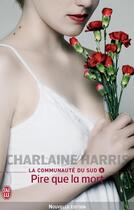 Couverture du livre « La communauté du sud Tome 8 ; pire que la mort » de Charlaine Harris aux éditions J'ai Lu