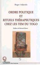 Couverture du livre « Ordre politique et rituels therapeutiques chez les tem du togo » de Roger Adjeoda aux éditions Editions L'harmattan