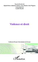 Couverture du livre « Violence et droit » de Anne Michel et Guillaume Delmas et Raphael Brett et Noe Wagener aux éditions Editions L'harmattan