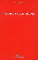 Couverture du livre « Dépasser le capitalisme » de Gérard Fuchs aux éditions L'harmattan