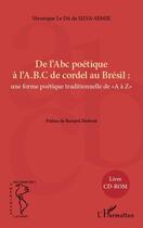 Couverture du livre « De l'ABC poétique à l'ABC de Cordel au Brésil : une forme poétique traditionnelle de A à Z » de Veronique Le Du Da Silva-Semik aux éditions L'harmattan