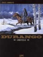 Couverture du livre « Durango Tome 7 : Loneville » de Yves Swolfs aux éditions Soleil
