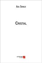 Couverture du livre « Cristal » de Axel Skwazx aux éditions Editions Du Net