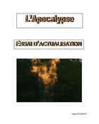 Couverture du livre « L'apocalypse - essai d'actualisation » de Alain Dumont aux éditions Books On Demand