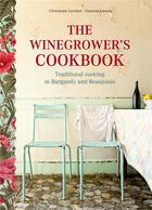 Couverture du livre « The winegrower's cookbook : traditional cooking in Burgundy and Beaujolais » de Christiane Leesker et Vanessa Jansen aux éditions Books On Demand