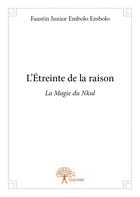 Couverture du livre « L'étreinte de la raison » de Faustin Junior Embolo Embolo aux éditions Edilivre