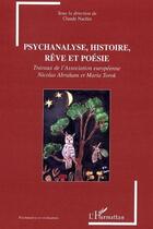 Couverture du livre « Psychanalyse, histoire, reve et poesie - travaux de l'association europeenne nicolas abraham et mari » de Claude Nachin aux éditions Editions L'harmattan