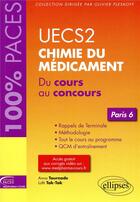 Couverture du livre « UECS2 ; chimie du médicament ; du cours au concours » de Tournade aux éditions Ellipses