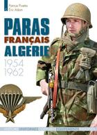 Couverture du livre « Paras francais en Algérie 1954-1962 » de Eric Adam et Patrice Pivetta aux éditions Histoire Et Collections