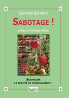 Couverture du livre « Sabotage ! -sabordons la société de consommation ! » de Georges Gourdin aux éditions Dualpha