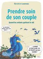 Couverture du livre « Prendre soin de son couple ; quand les enfants quittent le nid » de Benedicte Lucereau aux éditions Emmanuel
