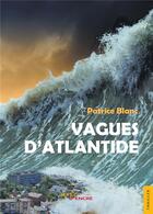 Couverture du livre « Vagues d'atlantide » de Blanc Patrice aux éditions Jets D'encre