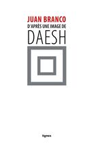 Couverture du livre « D'apres une image de daesh » de Juan Branco aux éditions Nouvelles Lignes
