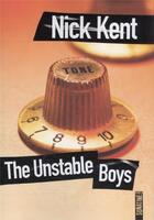 Couverture du livre « The unstable boys » de Nick Kent aux éditions Sonatine