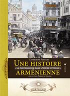 Couverture du livre « Une histoire armenienne ; la photographie dans l'Empire ottoman » de Catherine Pinguet aux éditions Elytis
