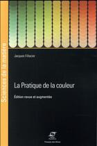 Couverture du livre « La pratique de la couleur » de Jacques Fillacier aux éditions Presses De L'ecole Des Mines