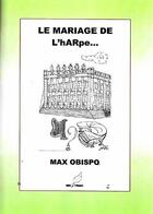 Couverture du livre « Le mariage de l'harpe... » de Max Obispo aux éditions Mille Plumes