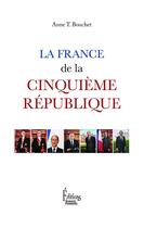 Couverture du livre « La France de la cinquième République » de Anne T. Bouchet aux éditions Sciences Humaines