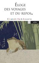 Couverture du livre « Éloge des voyages et du repos » de Elisabeth Foch-Eyssette aux éditions Arlea