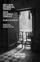 Couverture du livre « Des liens invisibles, tendus » de Dara Barnat aux éditions Jacques Flament