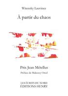Couverture du livre « A partir du chaos » de Witensky Lauvince aux éditions Editions Henry