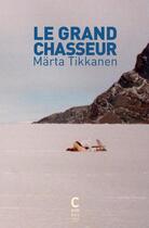 Couverture du livre « Le grand chasseur » de Marta Tikkanen aux éditions Cambourakis