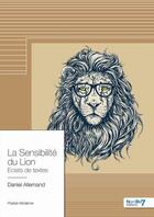 Couverture du livre « La sensibilite du lion » de Daniel Allemand aux éditions Nombre 7