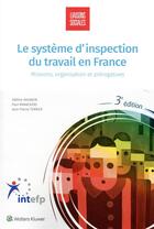 Couverture du livre « Le système d'inspection du travail en France ; missions, statut, moyens et fonctionnement (3e édition) » de Jean-Pierre Terrier aux éditions Liaisons