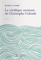 Couverture du livre « La véridique aventure de Christophe Colomb » de Marius André aux éditions Tohu-bohu