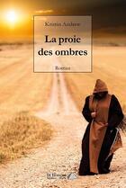 Couverture du livre « La proie des ombres » de Andrew Kristin aux éditions Saint Honore Editions