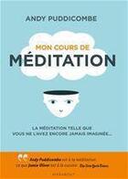 Couverture du livre « Mon cours de méditation » de Andy Puddicombe aux éditions Marabout