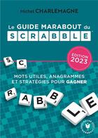 Couverture du livre « Le guide marabout du Scrabble (édition 2023) » de Michel Charlemagne aux éditions Marabout