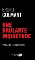 Couverture du livre « Une brulante inquiétude » de Bruno Colmant et Thomas Dermine aux éditions Renaissance Du Livre