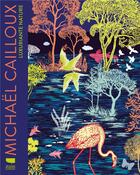 Couverture du livre « Luxuriante nature » de Nicolas Le Brun et Michael Cailloux et Julia Hountou aux éditions Delachaux & Niestle