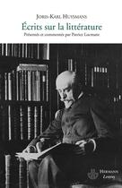 Couverture du livre « Écrits sur la littérature » de Joris-Karl Huysmans aux éditions Hermann